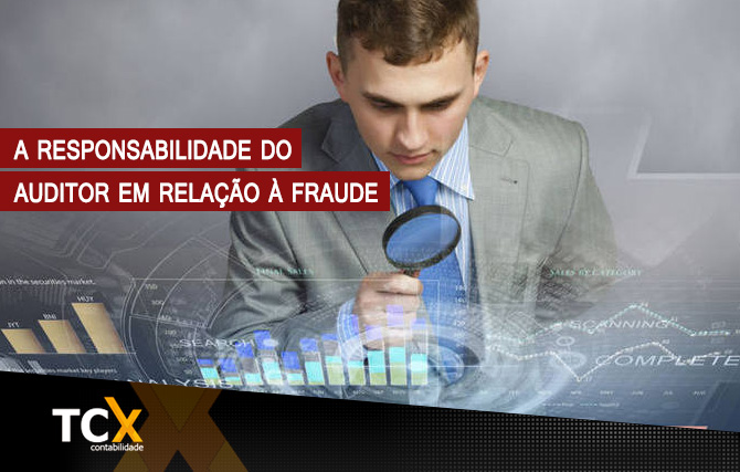 Perícia Contábil: A Responsabilidade do Auditor em relação à fraude